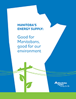 L’approvisionnement en énergie au Manitoba : une bonne chose pour les Manitobains et l’environnement