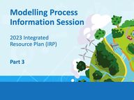 Thumbnail for video: “Integrated Resource Plan: Our modelling process”.